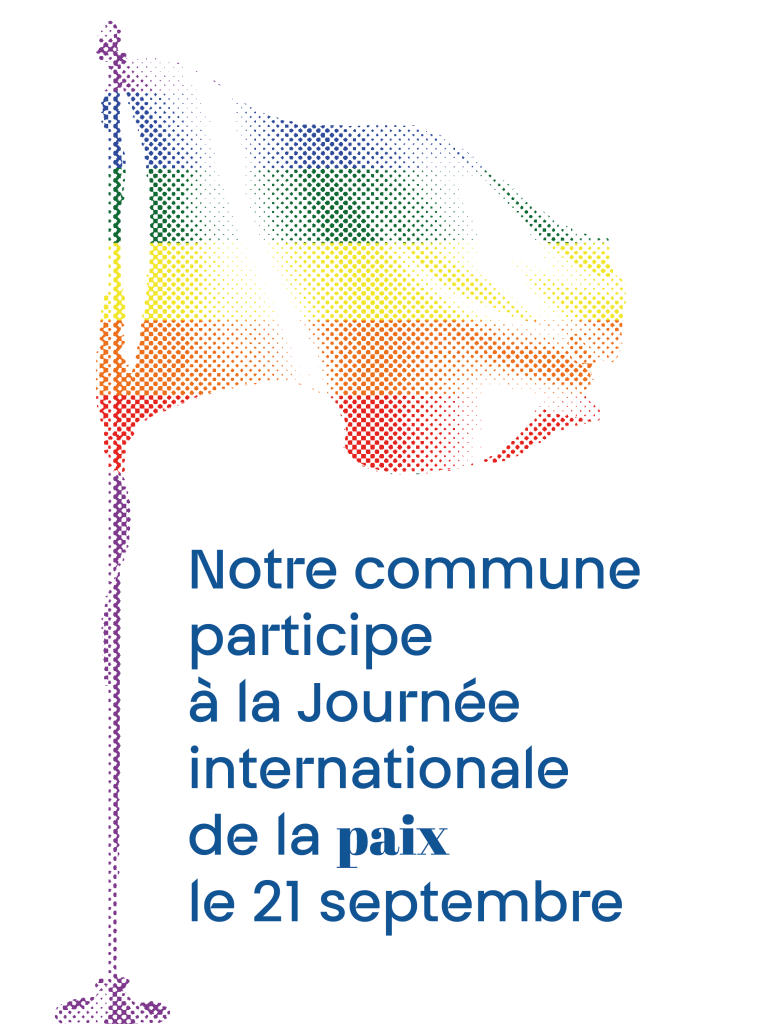 Visuel avec le drapeau pour la paix et l'inscription : Notre commune participe à la Journée internationale de la paix le 21 septembre.