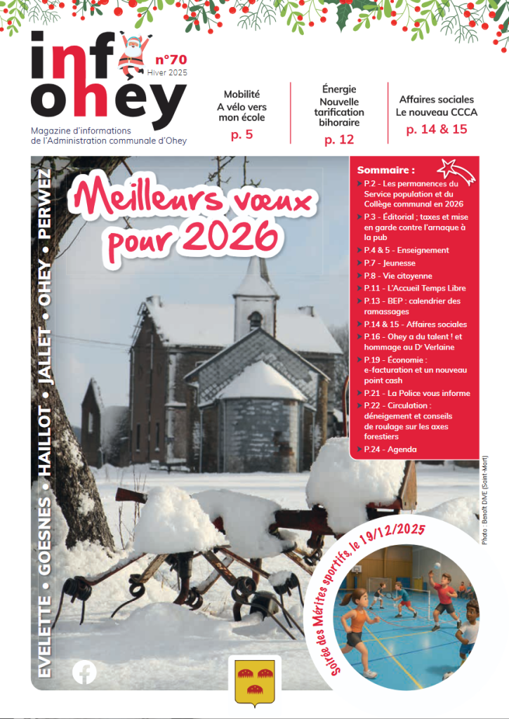 https://www.ohey.be/wp-content/uploads/2025/12/OK-Magazine-Ohey-70-Hiver-2025_WEB.pdf La Une du bulletin communal n°70