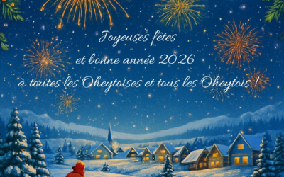 Joyeuses fêtes et bonne année 2026  à toutes les Oheytoises et tous les Oheytois !
